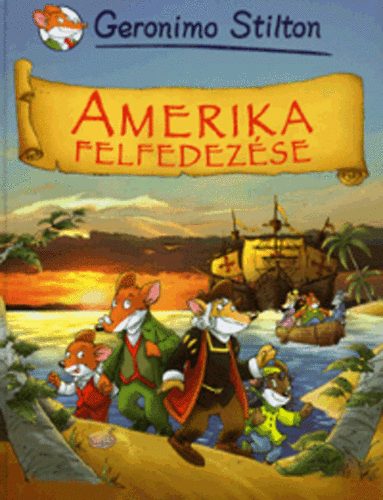 Geronimo Stilton: Amerika felfedez�se